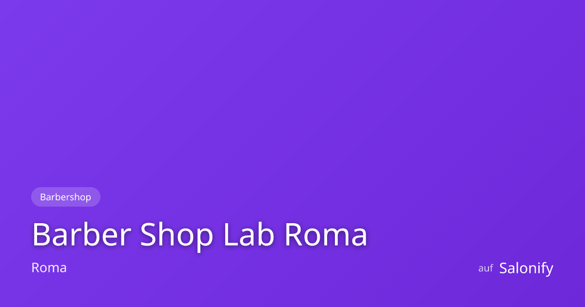 Barber Shop Lab Roma | Salonify